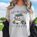 Golf Cart Illustration T-Shirt | "Get In Looser" Golf Humor Tee