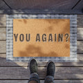 YOU AGAIN? Doormat | Funny Welcome Coir Mat, New Home Gift, Front Back Outdoor Mat, Statement Mat, Welcome Gift, Housewarming Gift