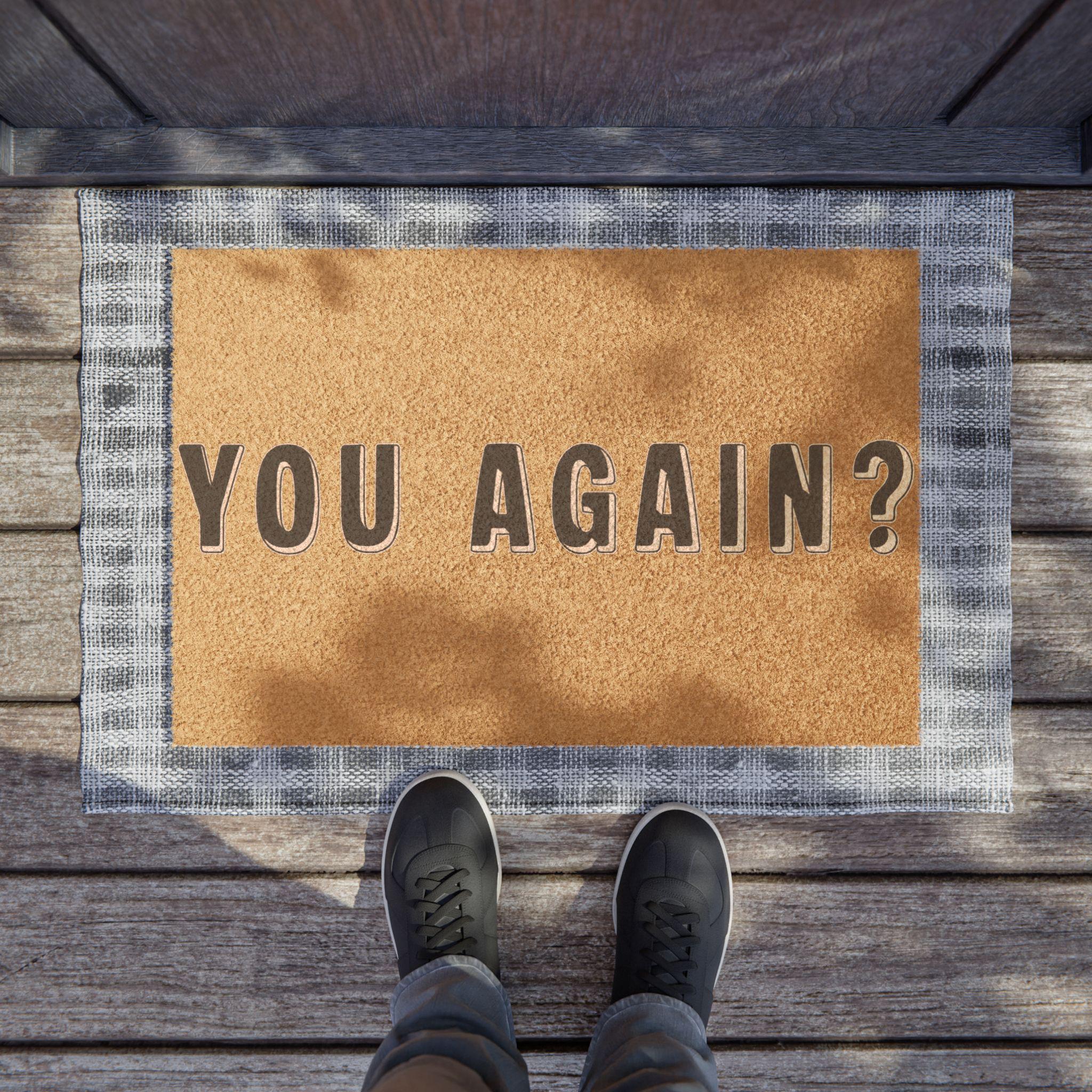 YOU AGAIN? Doormat | Funny Welcome Coir Mat, New Home Gift, Front Back Outdoor Mat, Statement Mat, Welcome Gift, Housewarming Gift