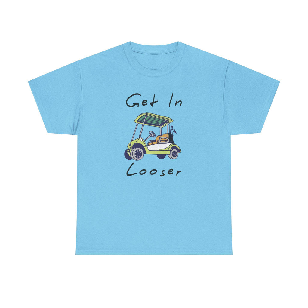 Golf Cart Illustration T-Shirt | "Get In Looser" Golf Humor Tee