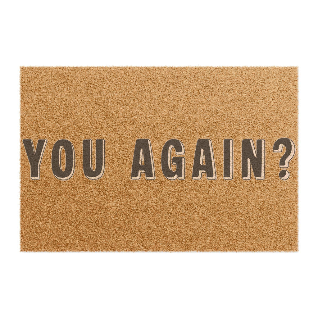 YOU AGAIN? Doormat | Funny Welcome Coir Mat, New Home Gift, Front Back Outdoor Mat, Statement Mat, Welcome Gift, Housewarming Gift