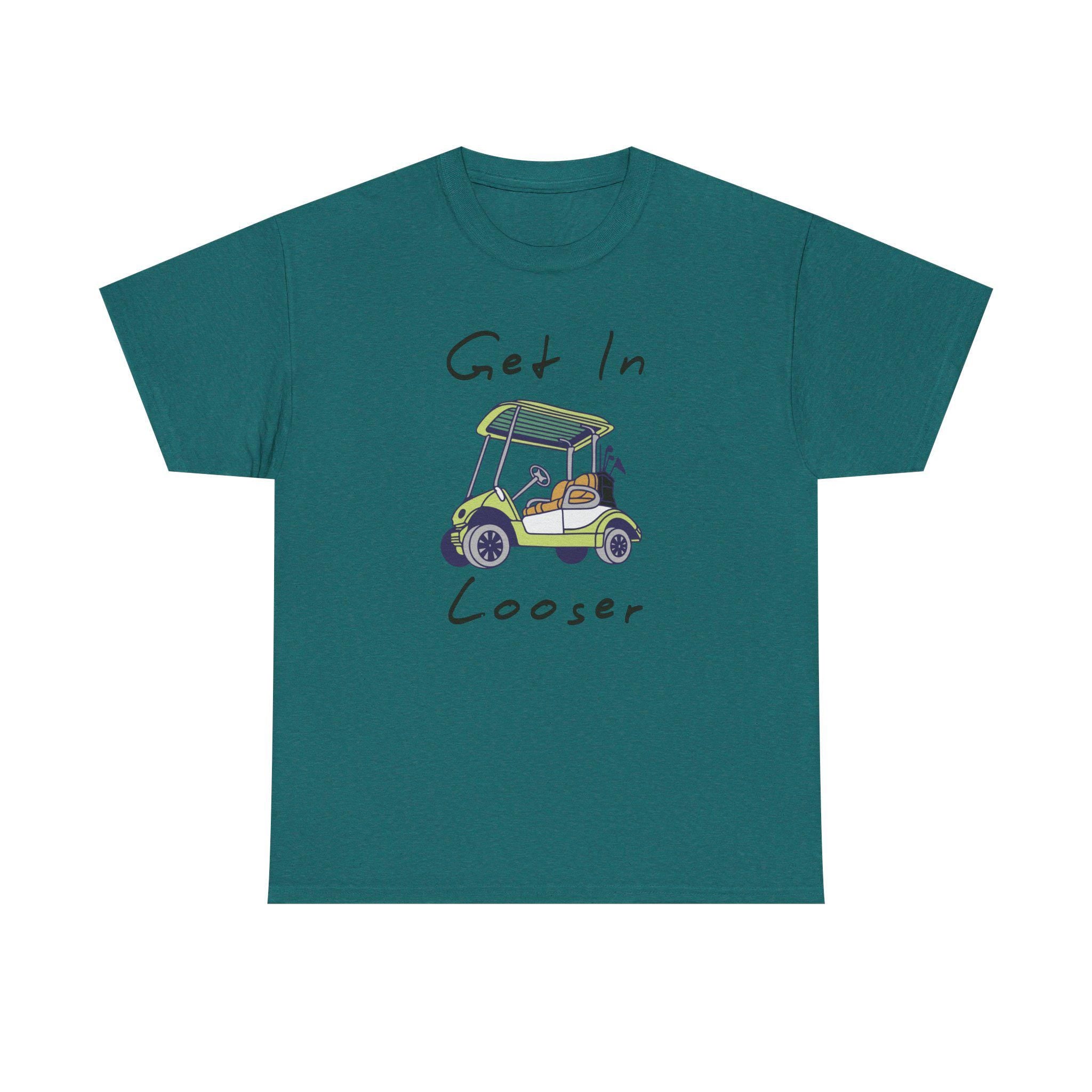 Golf Cart Illustration T-Shirt | "Get In Looser" Golf Humor Tee