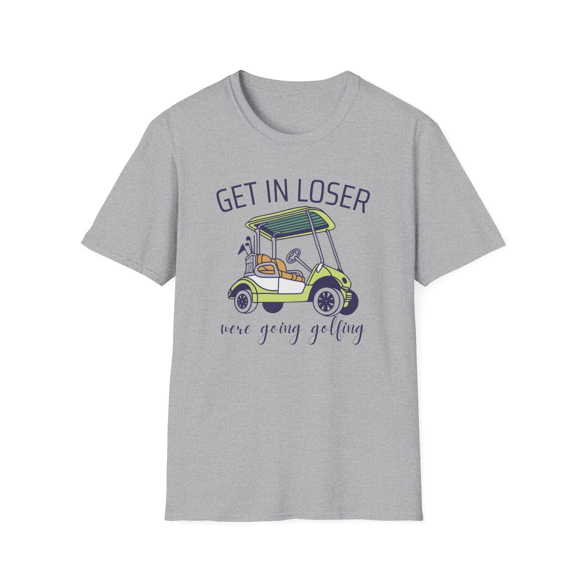 Golf Cart T-Shirt | Funny "Get In Loser" Golfing Tee